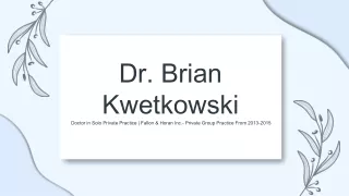 Dr. Brian Kwetkowski - A Committed Expert From Rhode Island