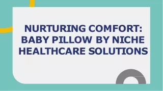 Nurturing Comfort: Baby Pillow by Niche Healthcare Solutions