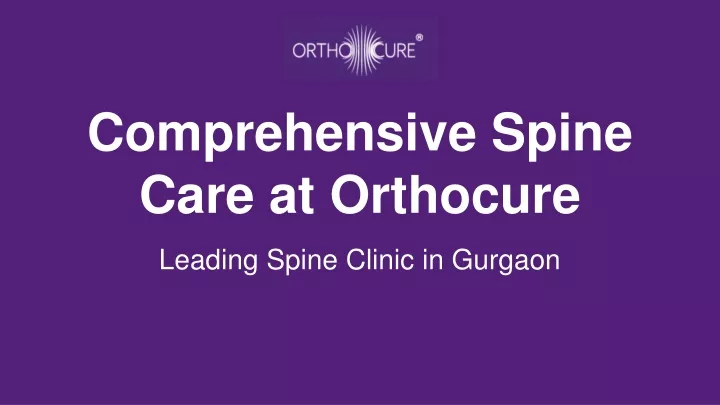 comprehensive spine care at orthocure