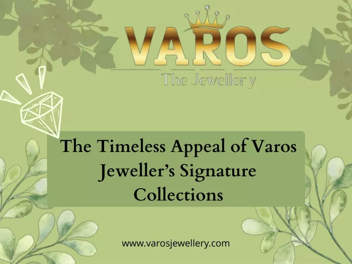 the timeless appeal of varos jeweller s signature