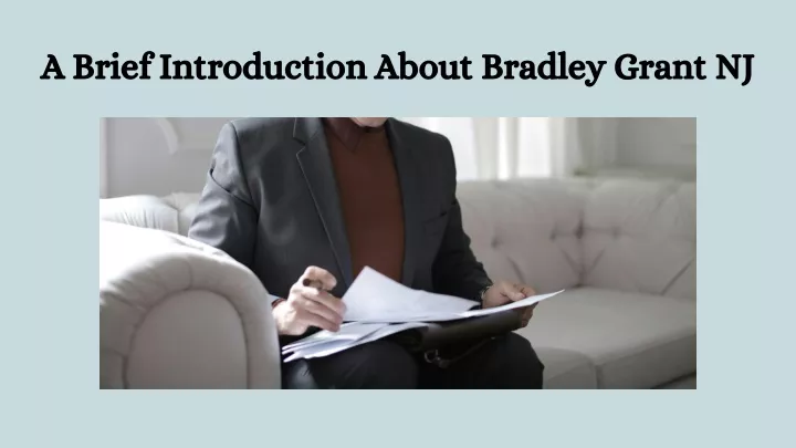 a brief introduction about bradley grant nj