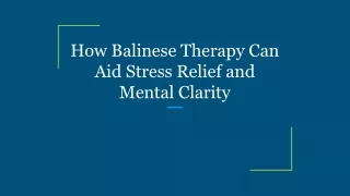 How Balinese Therapy Can Aid Stress Relief and Mental Clarity