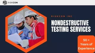 Non Destructive Testing (NDT) Services | PPT | RiskCON Inc