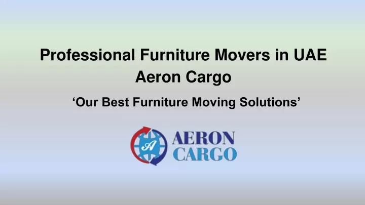 professional furniture movers in uae aeron cargo