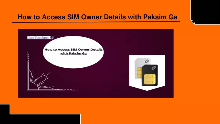 how to access sim owner details with paksim ga