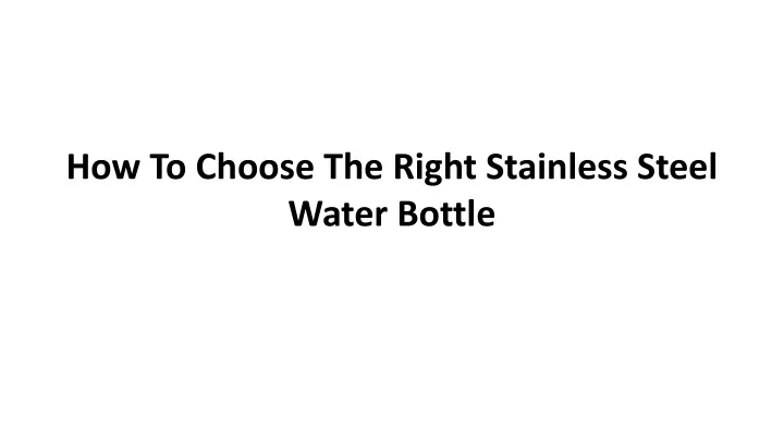 how to choose the right stainless steel water