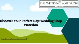 Discover Your Perfect Day Wedding Shop Waterloo