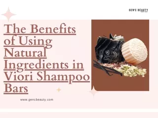The Benefits of Using Natural Ingredients in Viori Shampoo Bars