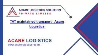 TAT maintained transport | Acare Logistics