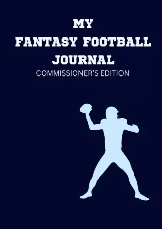 read❤ My Fantasy Football Journal: COMMISSIONER'S EDITION