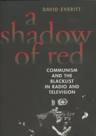 read pdf A Shadow of Red: Communism and the Blacklist in Radio and Television