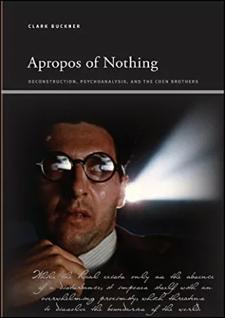 ❤read⚡ Apropos of Nothing: Deconstruction, Psychoanalysis, and the Coen Brothers