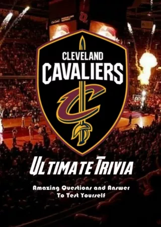 ❤read⚡ Cleveland Cavaliers Ultimate Trivia: Amazing Questions and Answer To Test