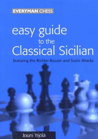 read pdf Easy Guide to the Classical Sicilian: Including Richter-Rauzer and Sozin Attacks