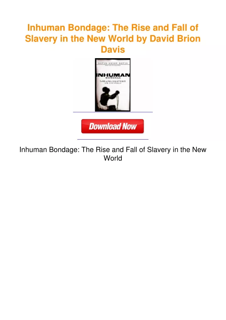 PPT - Inhuman Bondage: The Rise and Fall of Slavery in the New World by ...