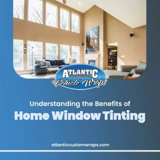 Understanding the Benefits of Home Window Tinting - Window Tinting Near Me