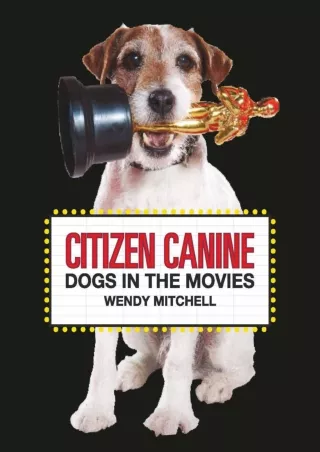❤read⚡ Citizen Canine: Dogs in the Movies