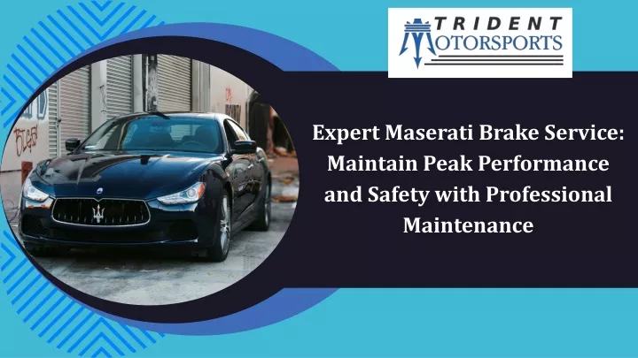 expert maserati brake service maintain peak