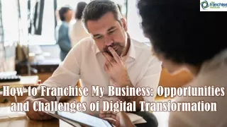 How to Franchise My Business Opportunities and Challenges of Digital Transformation