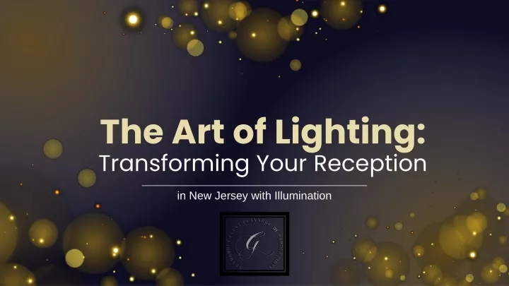 the art of lighting transforming your reception