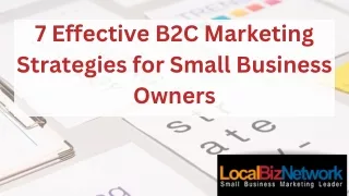 7 Effective B2C Marketing Strategies for Small Business Owners