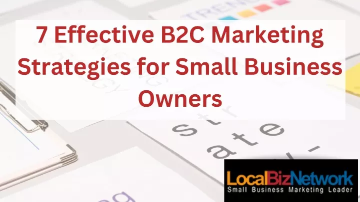 7 effective b2c marketing strategies for small