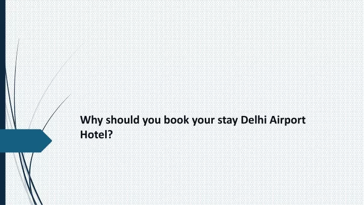 why should you book your stay delhi airport hotel