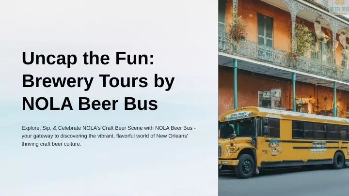 uncap the fun brewery tours by nola beer bus