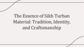 The Essence of Sikh Turban Material: Tradition, Identity, and Craftsmanship