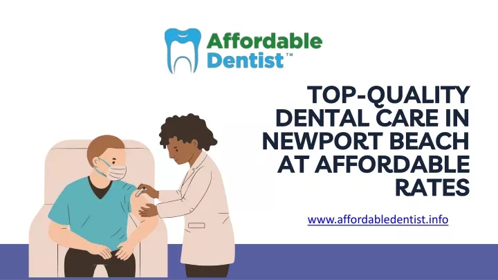 top quality dental care in newport beach