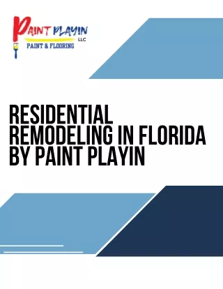 Advantages of Choosing Paint Playin For Remodeling service in Florida