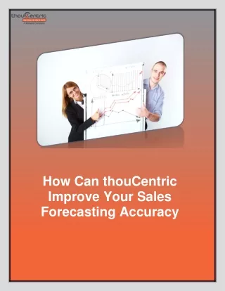 How Can thouCentric Improve Your Sales Forecasting Accuracy