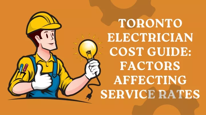 toronto electrician cost guide factors affecting