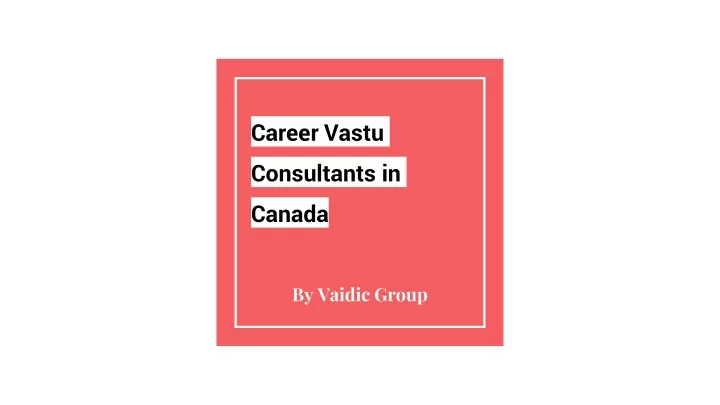 career vastu consultants in canada