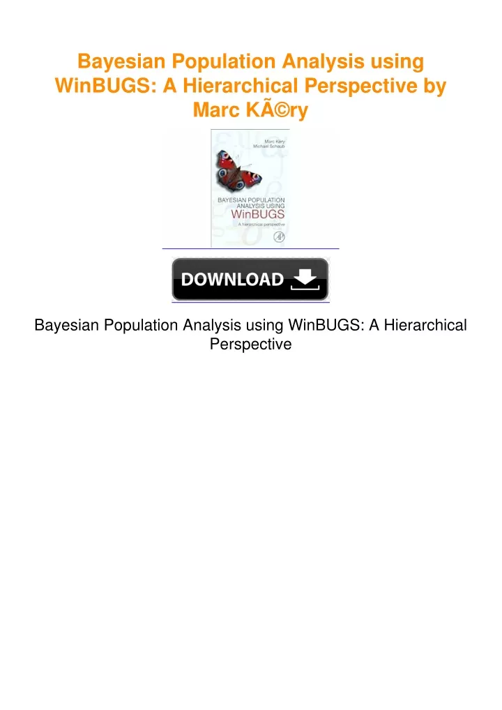 PPT - Bayesian Population Analysis using WinBUGS: A Hierarchical ...