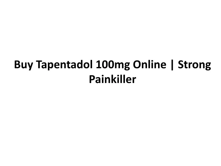 buy tapentadol 100mg online strong painkiller