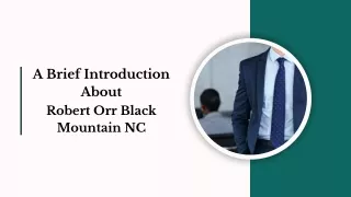 A Brief Introduction About Robert Orr Black Mountain NC