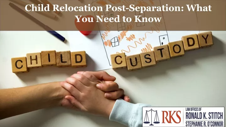 child relocation post separation what you need