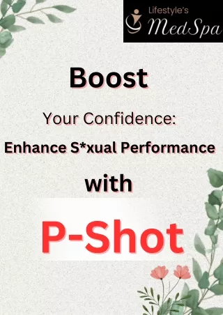 Boost  Your Confidence  Enhance Sxual Performance  with  P-Shot  Lifestyle's MedSpa
