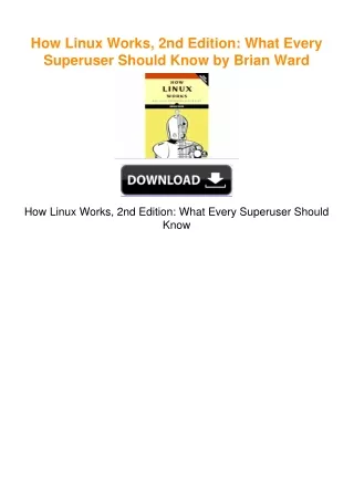 How Linux Works, 2nd Edition: What Every Superuser Should Know by Brian