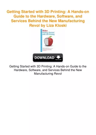 Getting Started with 3D Printing: A Hands-on Guide to the Hardware,