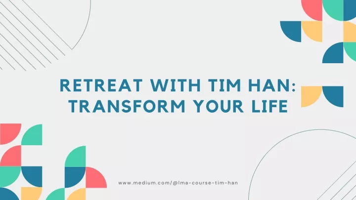 retreat with tim han transform your life