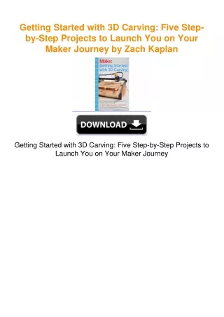 Getting Started with 3D Carving: Five Step-by-Step Projects to Launch You
