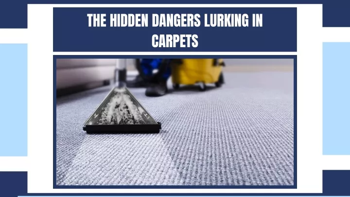 the hidden dangers lurking in carpets