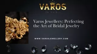 Varos Jewellery Perfecting the Art of Bridal Jewelry