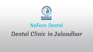 Enhancing Smiles_ A Comprehensive Guide to Dental Care at our Jalandhar Clinic