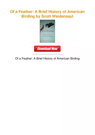 Of a Feather: A Brief History of American Birding by Scott Weidensaul