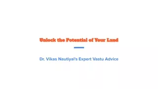 Dr. Vikas Nautiyal's Vastu Advice for Land Service