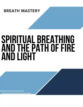 Spiritual Breathing and the Path of Fire and Light