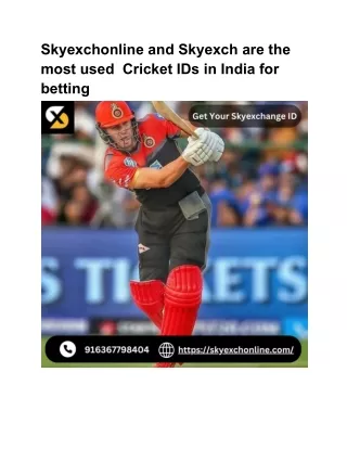 Skyexchonline and Skyexch are the most used  Cricket IDs in India for betting